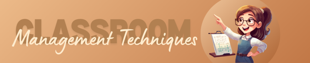 Image of a drawn female teacher with glasses pointing with a gradient background and text say "CLASSROOM Management Techniques"