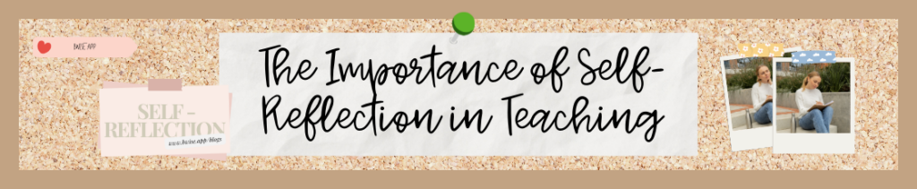 The importance of self reflection in teaching